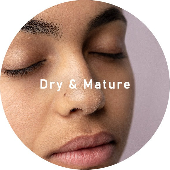 DRY and MATURE SKIN